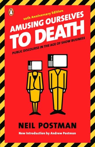 Amusing Ourselves to Death: Public Discourse in the Age of Show Business von Random House Books for Young Readers